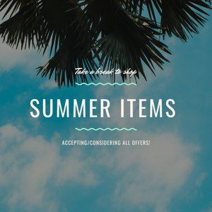 Summer items!!